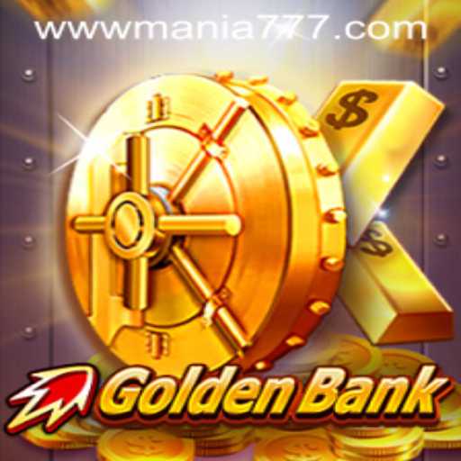 Discover GoldenBank: A Dive into the Enthralling World of Mania777